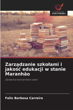 Zarz¿dzanie szko¿ami i jako¿¿ edukacji w stanie Maranhão - Barbosa Carreiro, Felix