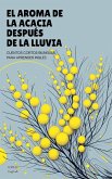 El Aroma De La Acacia Después De La Lluvia