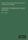 A Selection of Leading Cases in Equity with Notes A Selection of Leading Cases in Equity with Notes
