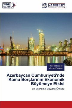 Cover Azerbaycan Cumhuriyeti'nde Kamu Borçlar¿n¿n Ekonomik Büyümeye Etkisi