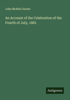 An Account of the Celebration of the Fourth of July, 1881 Cover An Account of the Celebration of the Fourth of July, 1881