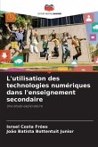 L'utilisation des technologies numériques dans l'enseignement secondaire L'utilisation des technologies numériques dans l'enseignement secondaire