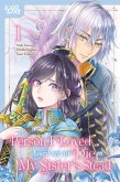 The Person I Loved Asked Me to Die in My Sister's Stead, Volume 1 (eBook, ePUB)