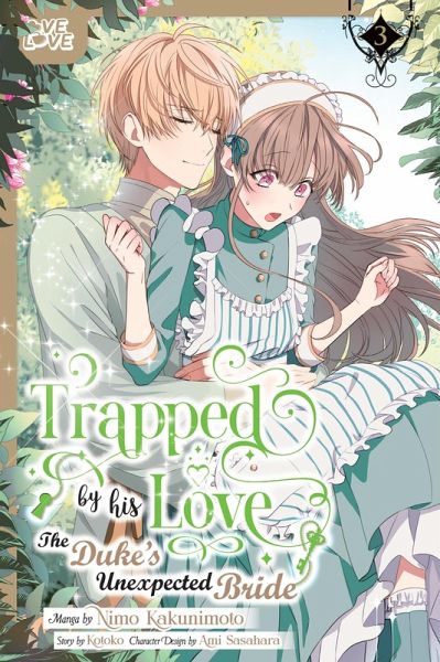 Trapped By His Love: The Duke's Unexpected Bride, Volume 3 (eBook, ePUB) Trapped By His Love: The Duke's Unexpected Bride, Volume 3 (eBook, ePUB)