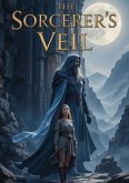 The Sorcerer's Veil (eBook, ePUB) The Sorcerer's Veil (eBook, ePUB)