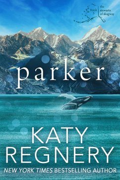 Parker (The Stewarts of Skagway, #5) (eBook, ePUB) - Regnery, Katy