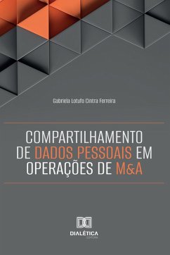 Compartilhamento de Dados Pessoais em Operações de M&A (eBook, ePUB) - Ferreira, Gabriela Lotufo Cintra