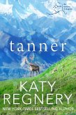 Tanner (The Stewarts of Skagway, #1) (eBook, ePUB) Tanner (The Stewarts of Skagway, #1) (eBook, ePUB)