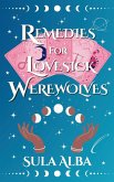 Remedies for Lovesick Werewolves Remedies for Lovesick Werewolves