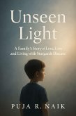 Unseen Light A Family's Story of Love, Loss, and Living with Stargardt Disease (eBook, ePUB) Unseen Light A Family's Story of Love, Loss, and Living with Stargardt Disease (eBook, ePUB)
