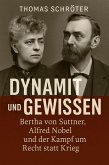 Dynamit und Gewissen Bertha von Suttner, Alfred Nobel und der Kampf um Recht statt Krieg (eBook, ePUB)