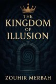 The Kingdom of Illusion (eBook, ePUB) The Kingdom of Illusion (eBook, ePUB)
