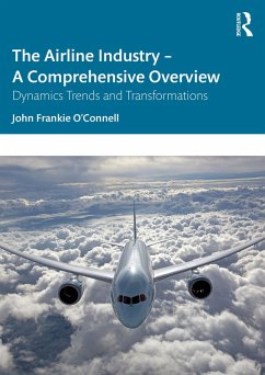 Cover The Airline Industry - A Comprehensive Overview (eBook, PDF)