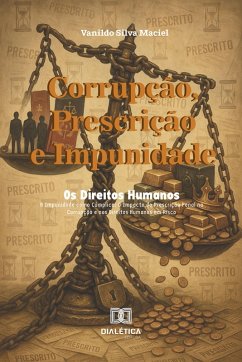 Cover Corrupção, Prescrição e Impunidade: Os Direitos Humanos em Risco (eBook, ePUB)