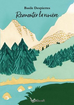Remonter la rivière - Despierres, Basile