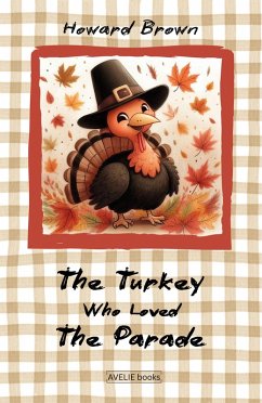 The Turkey Who Loved The Parade (eBook, ePUB) Cover The Turkey Who Loved The Parade (eBook, ePUB)