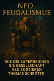 Neo-Feudalismus (eBook, ePUB) Neo-Feudalismus (eBook, ePUB)