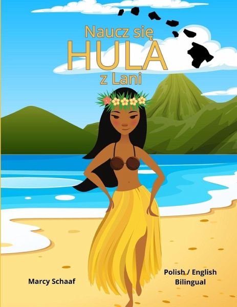 Naucz si¿ HULA z Lani (Polish / English Bilingual) Learn to Hula with Lani Naucz si¿ HULA z Lani (Polish / English Bilingual) Learn to Hula with Lani