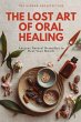 The Lost Art of Oral Healing - Bild 1