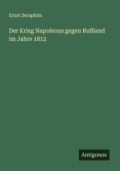 Cover Der Krieg Napoleons gegen Rußland im Jahre 1812