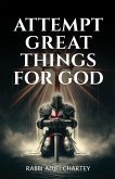 Attempt Great Things for God (eBook, ePUB) Attempt Great Things for God (eBook, ePUB)