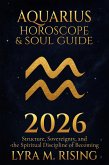 Aquarius Horoscope & Soul Guide 2026:Visionary Freedom, Collective Evolution, and the Courage to Be Yourself (Zodiac Horoscope & Soul Guide 2026, #11) (eBook, ePUB) Aquarius Horoscope & Soul Guide 2026:Visionary Freedom, Collective Evolution, and the Courage to Be Yourself (Zodiac Horoscope & Soul Guide 2026, #11) (eBook, ePUB)