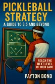 Pickleball Strategy - A Guide to 3.5 and Beyond (eBook, ePUB)