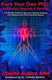 Earn Your Own PhD: Remember, Regulate & Restore - A 6-Month Guide to Nervous System Healing, Gut Balance & Mitochondrial Repair (eBook, ePUB) Earn Your Own PhD: Remember, Regulate & Restore - A 6-Month Guide to Nervous System Healing, Gut Balance & Mitochondrial Repair (eBook, ePUB)