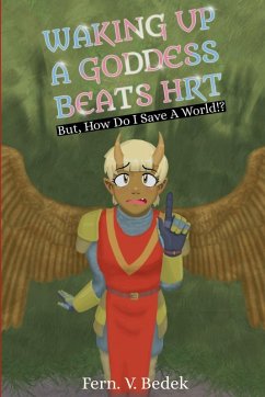 Waking Up A Goddess Beats HRT - Bedek, Fern V. Waking Up A Goddess Beats HRT - Bedek, Fern V.