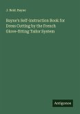 Bayne's Self-instruction Book for Dress Cutting by the French Glove-fitting Tailor System