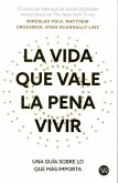 La Vida Que Vale La Pena Vivir