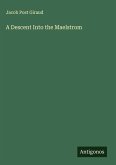 A Descent Into the Maelstrom