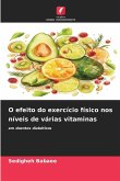 O efeito do exercício físico nos níveis de várias vitaminas O efeito do exercício físico nos níveis de várias vitaminas