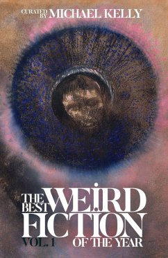 The Best Weird Fiction of the Year, Vol. 1 - Chronister, Kay; Ennes, Hiron The Best Weird Fiction of the Year, Vol. 1 - Chronister, Kay; Ennes, Hiron