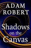 Shadows on the Canvas (eBook, ePUB)