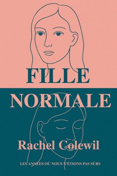 Fille Normale (eBook, ePUB) - Colewil, Rachel Fille Normale (eBook, ePUB) - Colewil, Rachel