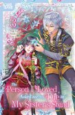 The Person I Loved Asked Me to Die in My Sister's Stead, Volume 3 (eBook, ePUB)