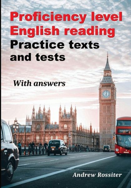 Proficiency level English Reading - Practice texts and tests Proficiency level English Reading - Practice texts and tests