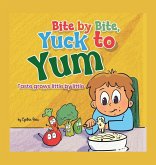 Bite by Bite, Yuck to Yum