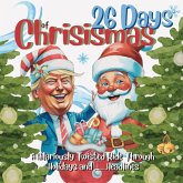 26 Days of Chrisismas - A Hilariously Twisted Ride Through Holidays and Headlines 26 Days of Chrisismas - A Hilariously Twisted Ride Through Holidays and Headlines