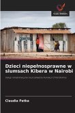 Dzieci niepe¿nosprawne w slumsach Kibera w Nairobi Dzieci niepe¿nosprawne w slumsach Kibera w Nairobi