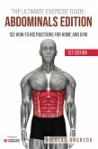 The Ultimate Exercise Guide: Abdominals Edition 152 How-to Instructions for Home and Gym (The Ultimate Fitness & Workout Exercise Guide, #0) (eBook, ePUB)