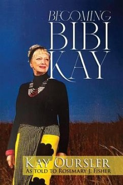 Becoming Bibi Kay (eBook, ePUB) - Oursler, Kay