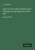 Diario Privato-Politico-Militare nella Campagna Navale degli anne 1860 e 1861