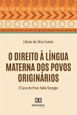O Direito à Língua Materna dos Povos Originários (eBook, ePUB)