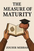 The Measure of Maturity (eBook, ePUB) The Measure of Maturity (eBook, ePUB)