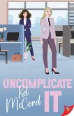 Uncomplicate It (eBook, ePUB)