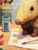 Archie the Armadillo Aces Art Class