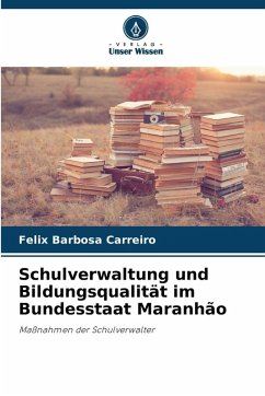 Cover Schulverwaltung und Bildungsqualität im Bundesstaat Maranhão