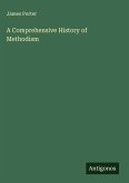 A Comprehensive History of Methodism A Comprehensive History of Methodism